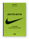 Shoes and Being. The History of Nike from the Company Founder